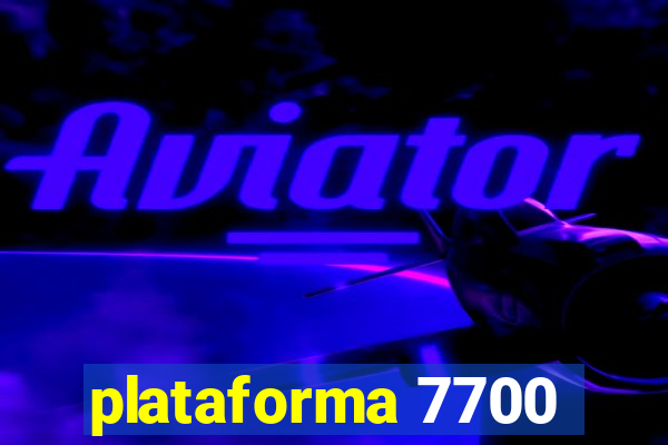 plataforma 7700